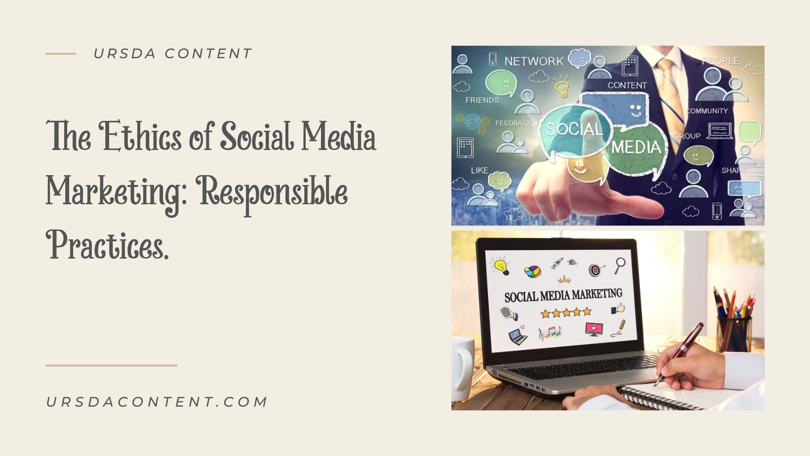 Ursda Content - The Ethics of Social Media Marketing, Responsible Practices